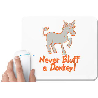                       UDNAG White Mousepad 'Donkey | never bluff a donkey' for Computer / PC / Laptop [230 x 200 x 5mm]                                              