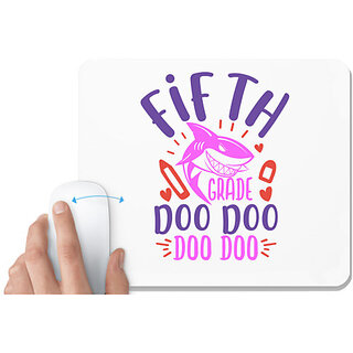                       UDNAG White Mousepad 'School Teacher | 5th grade doo doo' for Computer / PC / Laptop [230 x 200 x 5mm]                                              