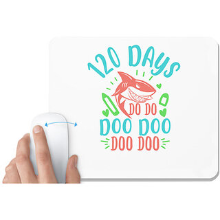                       UDNAG White Mousepad '120 Days | 120 days shark doo doo' for Computer / PC / Laptop [230 x 200 x 5mm]                                              