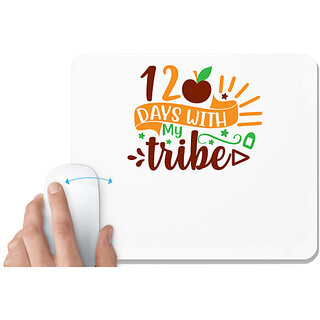                       UDNAG White Mousepad 'Tribe | 120 days with my tribe' for Computer / PC / Laptop [230 x 200 x 5mm]                                              