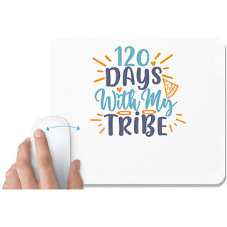                       UDNAG White Mousepad 'Tribe | 120 days with my tribee' for Computer / PC / Laptop [230 x 200 x 5mm]                                              