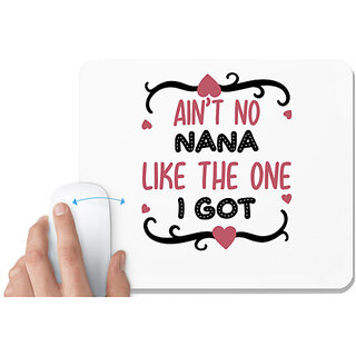                       UDNAG White Mousepad 'Nana | AINT NO NANA LIKE THE ONE I GOT' for Computer / PC / Laptop [230 x 200 x 5mm]                                              