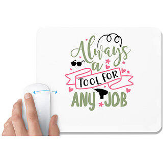                       UDNAG White Mousepad 'Tool | Always a tool for any job,' for Computer / PC / Laptop [230 x 200 x 5mm]                                              