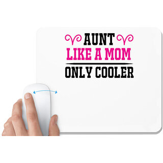                       UDNAG White Mousepad 'Aunt | aunt like a mom only cooler' for Computer / PC / Laptop [230 x 200 x 5mm]                                              