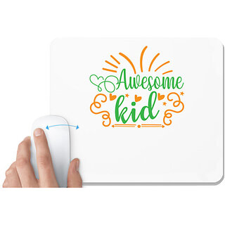                       UDNAG White Mousepad 'Kid | Awesome kid' for Computer / PC / Laptop [230 x 200 x 5mm]                                              