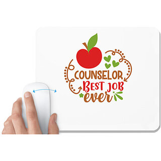                       UDNAG White Mousepad 'Counselor | counselor best job ever' for Computer / PC / Laptop [230 x 200 x 5mm]                                              