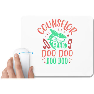                       UDNAG White Mousepad 'Counselor | counselor shark doo doo' for Computer / PC / Laptop [230 x 200 x 5mm]                                              