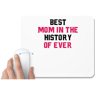                       UDNAG White Mousepad 'Mom Mother | BEST MOM IN THE HISTORY OF EVER' for Computer / PC / Laptop [230 x 200 x 5mm]                                              