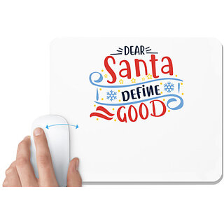                       UDNAG White Mousepad 'Christmas Santa | dear santa define good' for Computer / PC / Laptop [230 x 200 x 5mm]                                              