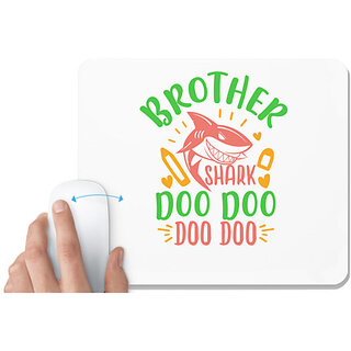                       UDNAG White Mousepad 'Brother | brother shark doo doo' for Computer / PC / Laptop [230 x 200 x 5mm]                                              