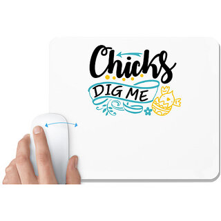                       UDNAG White Mousepad 'Chicks | chicks dig me' for Computer / PC / Laptop [230 x 200 x 5mm]                                              