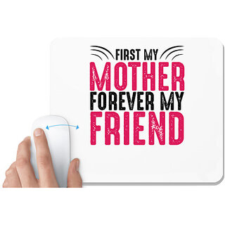                       UDNAG White Mousepad 'Mother | FOREVER MY FRIEND' for Computer / PC / Laptop [230 x 200 x 5mm]                                              