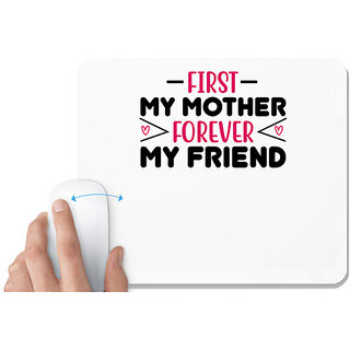                       UDNAG White Mousepad 'Mamma Mother | FIRST MY MOTHER FOREVER MY FRIEND' for Computer / PC / Laptop [230 x 200 x 5mm]                                              