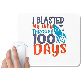                       UDNAG White Mousepad '100 Days | i blasted on my way through 100 days' for Computer / PC / Laptop [230 x 200 x 5mm]                                              