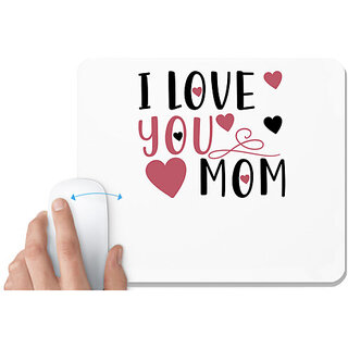                       UDNAG White Mousepad 'Mother | I love you mom' for Computer / PC / Laptop [230 x 200 x 5mm]                                              