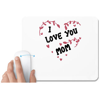                       UDNAG White Mousepad 'Mummy | I love you mom' for Computer / PC / Laptop [230 x 200 x 5mm]                                              