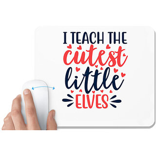                       UDNAG White Mousepad 'School Teacher | i teach the cutest little elvess' for Computer / PC / Laptop [230 x 200 x 5mm]                                              
