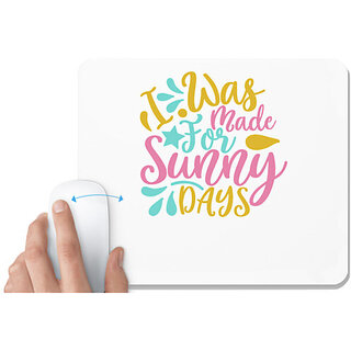                       UDNAG White Mousepad 'Sunny | I was made for sunny days' for Computer / PC / Laptop [230 x 200 x 5mm]                                              