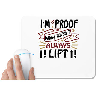                       UDNAG White Mousepad 'Father | I'm proof that daddy doesn't always lift' for Computer / PC / Laptop [230 x 200 x 5mm]                                              