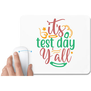                       UDNAG White Mousepad 'Test Day | it's test day y'all' for Computer / PC / Laptop [230 x 200 x 5mm]                                              