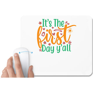                       UDNAG White Mousepad 'First Day | it's the first day y'all' for Computer / PC / Laptop [230 x 200 x 5mm]                                              