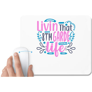                       UDNAG White Mousepad 'School Teacher | livin that 8th garde life' for Computer / PC / Laptop [230 x 200 x 5mm]                                              