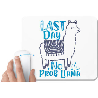                       UDNAG White Mousepad 'last day no prob llama' for Computer / PC / Laptop [230 x 200 x 5mm]                                              