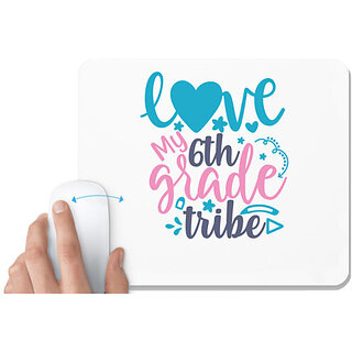                       UDNAG White Mousepad 'School Teacher | love my 6th grade tribe' for Computer / PC / Laptop [230 x 200 x 5mm]                                              