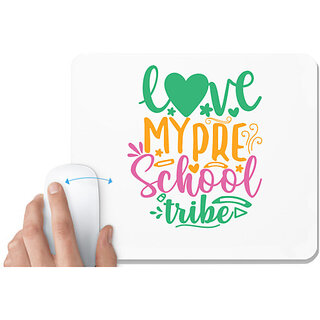                       UDNAG White Mousepad 'School Teacher | love my pre-school tribe' for Computer / PC / Laptop [230 x 200 x 5mm]                                              