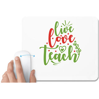                       UDNAG White Mousepad 'Love | live love teachh' for Computer / PC / Laptop [230 x 200 x 5mm]                                              