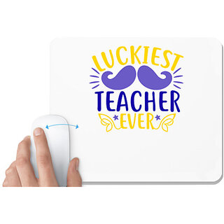                       UDNAG White Mousepad 'LUCKIEST teacher ever' for Computer / PC / Laptop [230 x 200 x 5mm]                                              