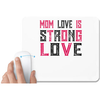                       UDNAG White Mousepad 'Mother | MOM LOVE IS STRONG LOVE' for Computer / PC / Laptop [230 x 200 x 5mm]                                              