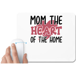                      UDNAG White Mousepad 'MOM THE HEART OF THE HOME' for Computer / PC / Laptop [230 x 200 x 5mm]                                              