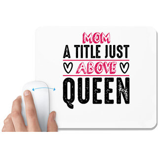                       UDNAG White Mousepad 'Mother | MOM, A TITLE JUST ABOVE QUEEN' for Computer / PC / Laptop [230 x 200 x 5mm]                                              