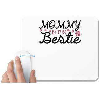                       UDNAG White Mousepad 'Bestie | MOMMY IS MY BESTIE' for Computer / PC / Laptop [230 x 200 x 5mm]                                              