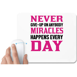                       UDNAG White Mousepad 'Never give up on anybody' for Computer / PC / Laptop [230 x 200 x 5mm]                                              