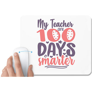                       UDNAG White Mousepad 'School Teacher | my teacher are 100 days smarter' for Computer / PC / Laptop [230 x 200 x 5mm]                                              