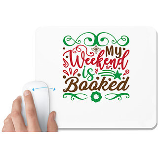                      UDNAG White Mousepad 'Weekend | my weekend is booked' for Computer / PC / Laptop [230 x 200 x 5mm]                                              