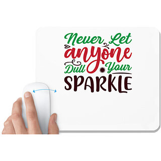                       UDNAG White Mousepad 'never let anyone dull your sparkle' for Computer / PC / Laptop [230 x 200 x 5mm]                                              