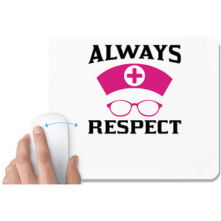                       UDNAG White Mousepad 'Nurse | Always respect' for Computer / PC / Laptop [230 x 200 x 5mm]                                              