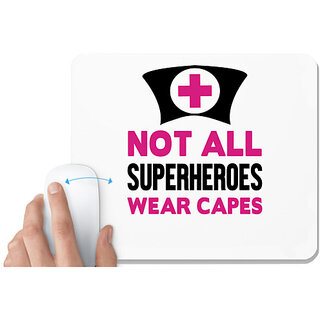                       UDNAG White Mousepad 'Nurse | Not all superheros wear a capes' for Computer / PC / Laptop [230 x 200 x 5mm]                                              