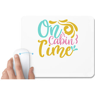                      UDNAG White Mousepad 'ON CABIN TIME' for Computer / PC / Laptop [230 x 200 x 5mm]                                              