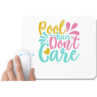                       UDNAG White Mousepad 'POOL HAIR DON'T CARE' for Computer / PC / Laptop [230 x 200 x 5mm]                                              