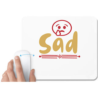                       UDNAG White Mousepad 'Sad | sad,' for Computer / PC / Laptop [230 x 200 x 5mm]                                              