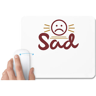                       UDNAG White Mousepad 'Sad | sad2' for Computer / PC / Laptop [230 x 200 x 5mm]                                              