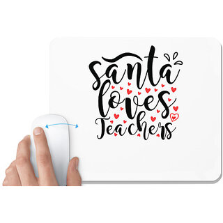                       UDNAG White Mousepad 'Christmas Santa | santa loves teachers' for Computer / PC / Laptop [230 x 200 x 5mm]                                              