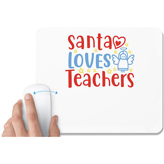                       UDNAG White Mousepad 'Christmas Santa | santa loves teacherss' for Computer / PC / Laptop [230 x 200 x 5mm]                                              