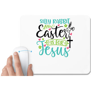                       UDNAG White Mousepad 'Easter | silly rabbit easter is for' for Computer / PC / Laptop [230 x 200 x 5mm]                                              