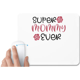                       UDNAG White Mousepad 'mother | SUPER MOMMY EVER' for Computer / PC / Laptop [230 x 200 x 5mm]                                              