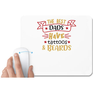                       UDNAG White Mousepad 'Dad | The best dads have tattoos & beards' for Computer / PC / Laptop [230 x 200 x 5mm]                                              